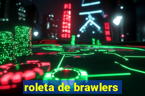 roleta de brawlers